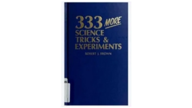 Robert J. Brown - 333 More Science Tricks Experiments - Magic Ebooks