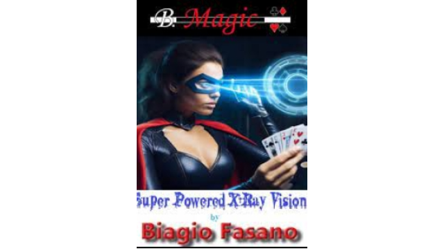 Super Powered X-Ray Vision By Biagio Fasano (B. Magic) - Magic Ebooks