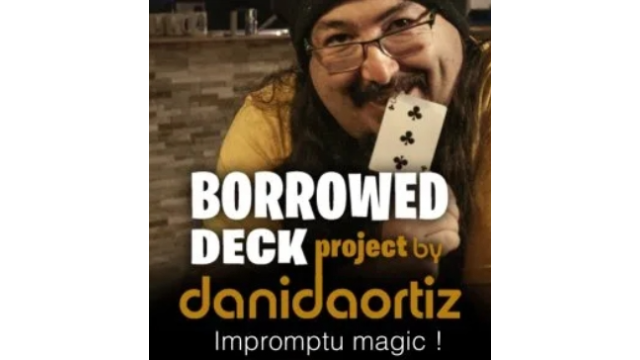 Borrowed Deck Project COMPLETE by Dani DaOrtiz - Magic DVDs