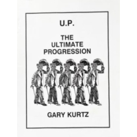 U.P. The Ultimate Progression by Gary Kurtz