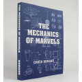 The Mechanics of Marvels by Chuck Romano The Mechanics of Marvels by Chuck Romano