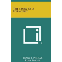 Dr. Franz Polgar - The Story of a Hypnotist