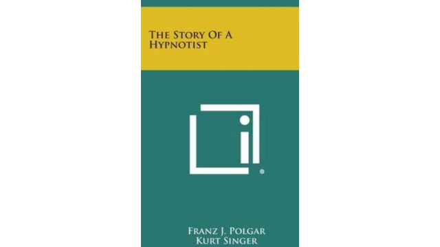 Dr. Franz Polgar - The Story of a Hypnotist - Magic Ebooks