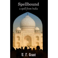 Spellbound: a spell from India by Ulysses Frederick Grant