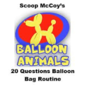 Scoop McCoy - 20 Questions Balloon Bag Routine (Video+PDF) Scoop McCoy - 20 Questions Balloon Bag Routine (Video+PDF)