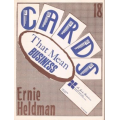 Ernie Heldman - Cards That Mean Business Ernie Heldman - Cards That Mean Business