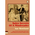 Ian Rowland - Sales Secrets Of A Mindreader Ian Rowland - Sales Secrets Of A Mindreader