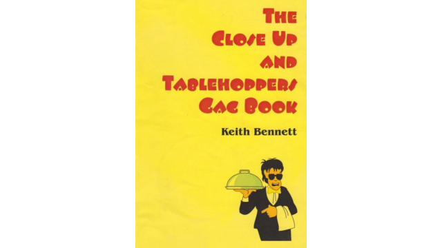 Keith Bennett - The Close Up and Tablehoppers Gag Book - Magic Ebooks