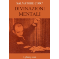 Salvatore Cimo - Enciclopedia dell'Illusionismo Vol. II - Divinazioni Mentali Salvatore Cimo - Enciclopedia dell'Illusionismo Vol. II - Divinazioni Mentali