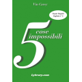 Vin Carey - 5 Cose Impossibili Vin Carey - 5 Cose Impossibili