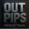 OUT-PIPS by Patricio Teran OUT-PIPS by Patricio Teran