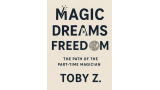 MAGIC·DREAMS·FREEDOM by Toby Z.