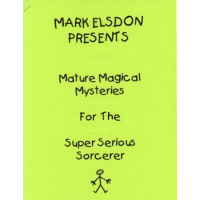 Mark Elsdon - Mature Magical Mysteries for the Super Serious Sorcerer