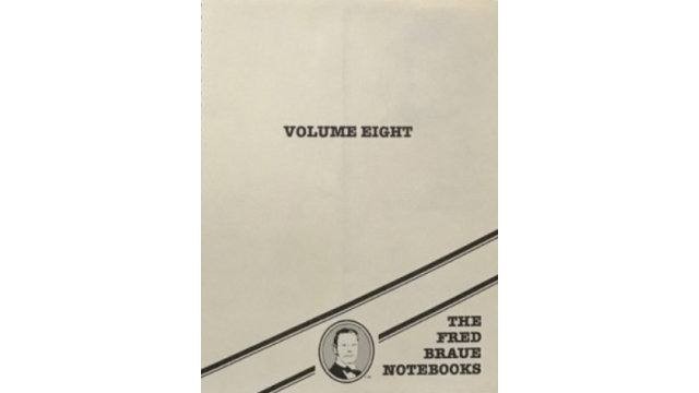 The Fred Braue notebooks Vol.8 by Frederick Braue - Magic Ebooks