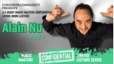 Magic Masters Confidential: Alain Nu Part 1