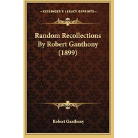 Robert Ganthony - Random Recollections
