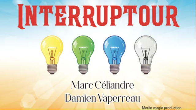 Interruptour by Marc Celiandre & Damien Vappereau - 2025