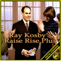 Ray Kosby - Raise Rise Plus Ray Kosby - Raise Rise Plus