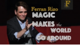 Ferran Rizo - Magic Makes the World go Around
