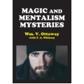 Magic and Mentalism Mysteries by William V. Ottaway & T. A. Whitney Magic and Mentalism Mysteries by William V. Ottaway & T. A. Whitney