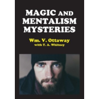 Magic and Mentalism Mysteries by William V. Ottaway & T. A. Whitney
