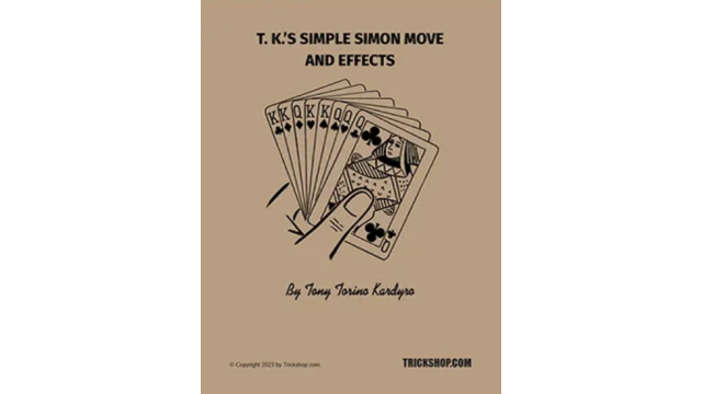 Tony Kardyro - TK's Simple Simon Move and Effects - Magic Ebooks