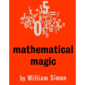 Mathematical Magic by William (Bill) Simon Mathematical Magic by William (Bill) Simon