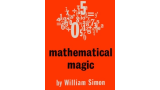 Mathematical Magic by William (Bill) Simon
