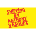 Anthony Vasquez - Shipping Anthony Vasquez - Shipping