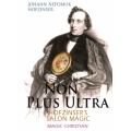 Magic Christian & J. N. Hofzinser - Non Plus Ultra (3-4) Magic Christian & J. N. Hofzinser - Non Plus Ultra (3-4)