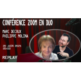 Conférence ZOOM en duo avec Marc Decoux & Philippe Molina
