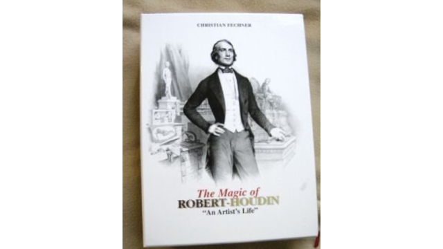 Christian Fechner - Magic Of Robert-Houdin An Artist's Life (1-2) - Magic Ebooks