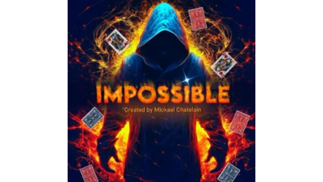 IMPOSSIBLE by Mickael Chatelain - 2025