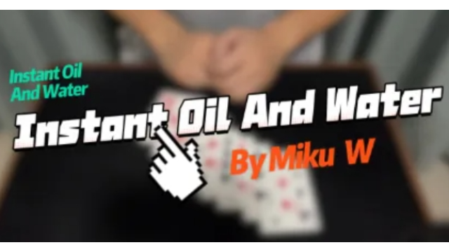 Instant Oil And Water By Miku W - 2025