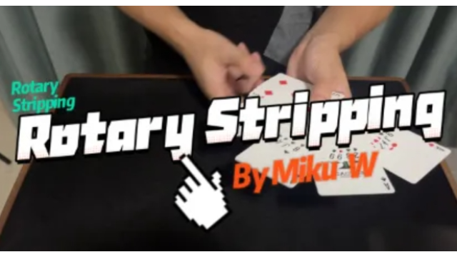 Rotary Stripping By Miku W - 2025