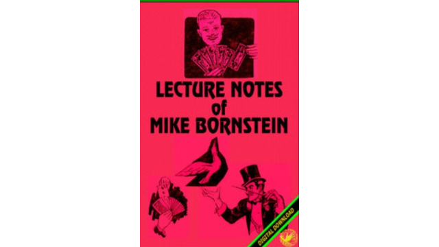 Mike Bornstein - Lecture Notes Of Mike Bornstein - Magic Ebooks