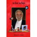 An Essay on Magic by Robert E. Neale An Essay on Magic by Robert E. Neale