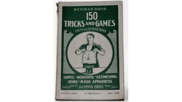 Wehman Bros – 150 Tricks and Games (1939) - 2025 Wehman Bros – 150 Tricks and Games (1939) - 2025