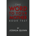 Joshua Quinn - Word to your Mother Booktest Joshua Quinn - Word to your Mother Booktest