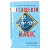 The Rosen Photo Guide To A Career In Magic The Rosen Photo Guide To A Career In Magic