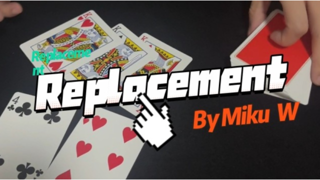 Replacement by Miku W - Card Tricks Replacement by Miku W - Card Tricks