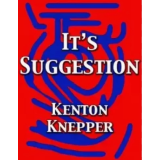 It's Suggestion by Kenton Knepper It's Suggestion by Kenton Knepper