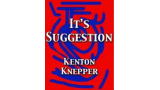 It's Suggestion by Kenton Knepper It's Suggestion by Kenton Knepper