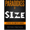 Peter Prevos - PARADOXES of SIZE - A Treatise on Geometric Vanishes - Third Hemisphere Publishing Peter Prevos - PARADOXES of SIZE - A Treatise on Geometric Vanishes - Third Hemisphere Publishing
