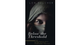 Below the Threshold by Len Belcher Below the Threshold by Len Belcher