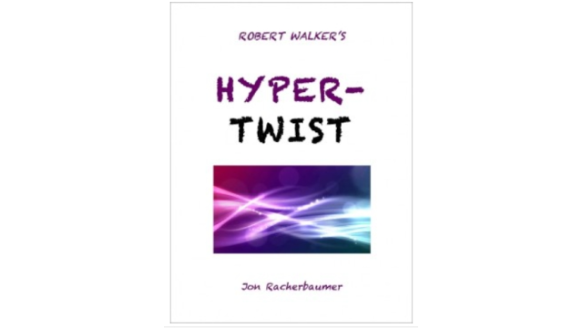 Robert Walker's Hyper Twist by Jon Racherbaumer - Magic Ebooks Robert Walker's Hyper Twist by Jon Racherbaumer - Magic Ebooks