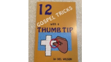 12 Gospel Tricks with a Thumb Tip by Del Wilson 12 Gospel Tricks with a Thumb Tip by Del Wilson
