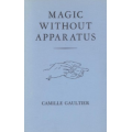 Magic Without Apparatus by Camille Gaultier