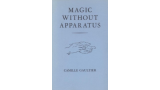 Magic Without Apparatus by Camille Gaultier