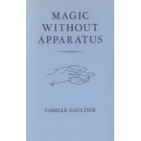 Magic Without Apparatus by Camille Gaultier
